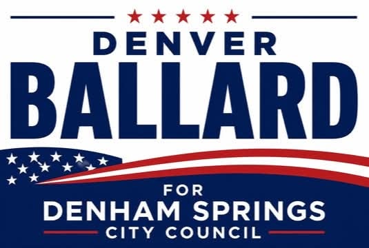 Denver Ballard for Denham Springs City Council
